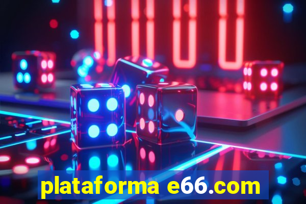 plataforma e66.com